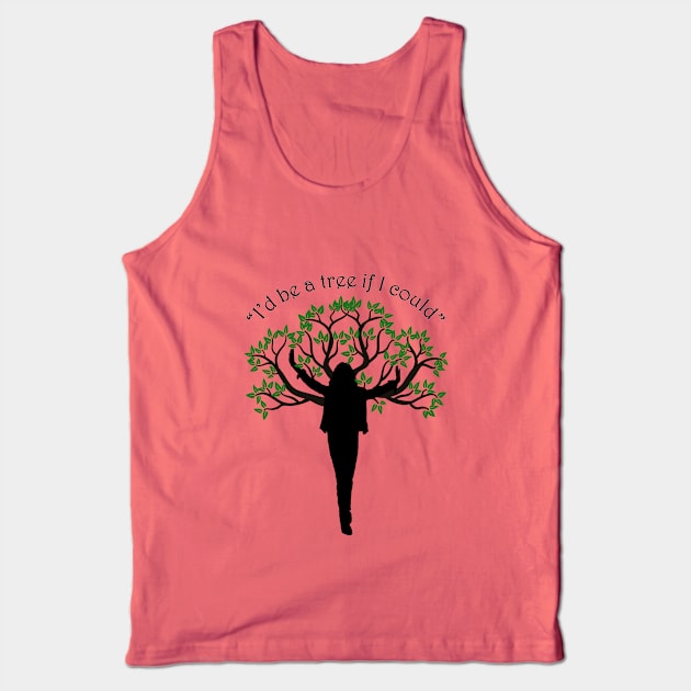 "I'd be a tree if I could" -Hozier Tank Top by lindsayas22